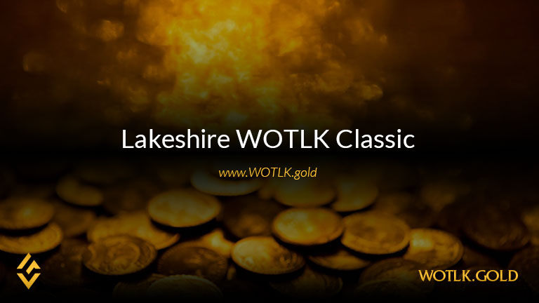 Lakeshire Gold - Buy WOTLK Classic Lakeshire Gold