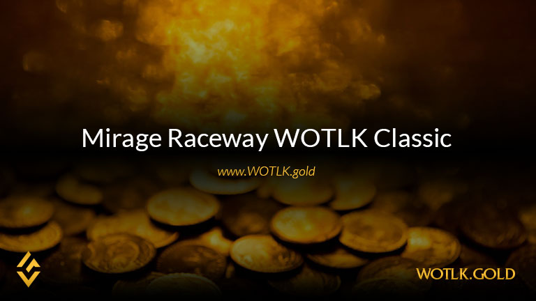 Mirage Raceway Gold - Buy WOTLK Classic Mirage Raceway Gold