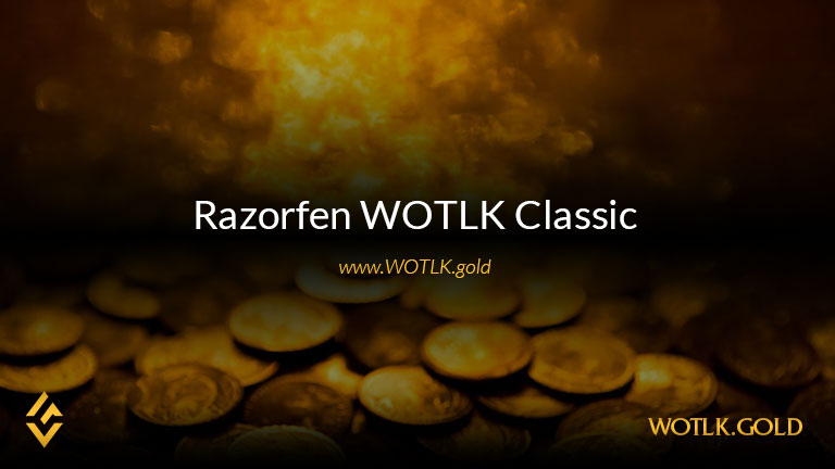 Razorfen Gold - Buy WOTLK Classic Razorfen Gold
